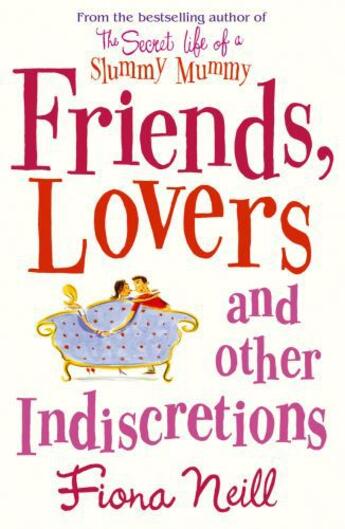 Couverture du livre « Friends, Lovers And Other Indiscretions » de Fiona Neill aux éditions Random House Digital