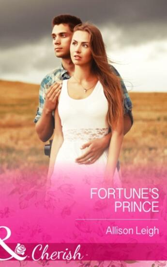 Couverture du livre « Fortune's Prince (Mills & Boon Cherish) (The Fortunes of Texas: Welcom » de Allison Leigh aux éditions Mills & Boon Series