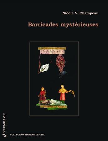 Couverture du livre « Barricades mystérieuses » de Nicole V. Champeau aux éditions Éditions Du Vermillon