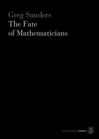 Couverture du livre « The Fate Of Mathematicians » de Sanders Greg aux éditions Galley Beggar Press