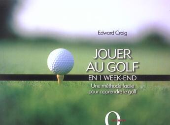 Couverture du livre « Jouer Au Golf En Un Week-End » de Edward Craig aux éditions Octopus