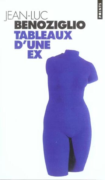 Couverture du livre « Tableaux D'Une Ex » de Jean -Luc Benoziglio aux éditions Points