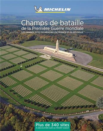 Couverture du livre « La France des champs de bataille 1914-1918 » de Collectif Michelin aux éditions Michelin