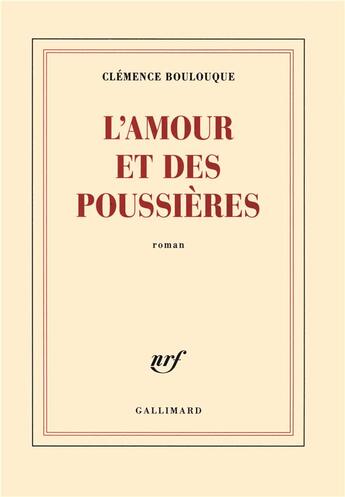 Couverture du livre « L'amour et des poussières » de Clemence Boulouque aux éditions Gallimard