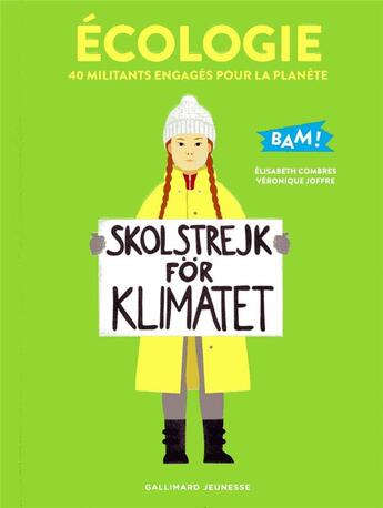 Couverture du livre « Écologie ; 40 militants engagés pour la planète » de Elisabeth Combres et Joffre Véronique aux éditions Gallimard-jeunesse