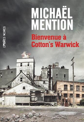 Couverture du livre « Bienvenue à Cotton's Warwick » de Michaël Mention aux éditions Ombres Noires