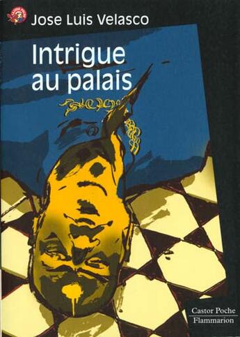 Couverture du livre « Intrigue au palais » de Velasco Jose-Luis aux éditions Flammarion Jeunesse