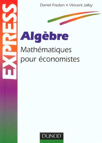 Couverture du livre « Algebre - Mathematiques Pour Economistes » de Fredon/Jalby aux éditions Dunod