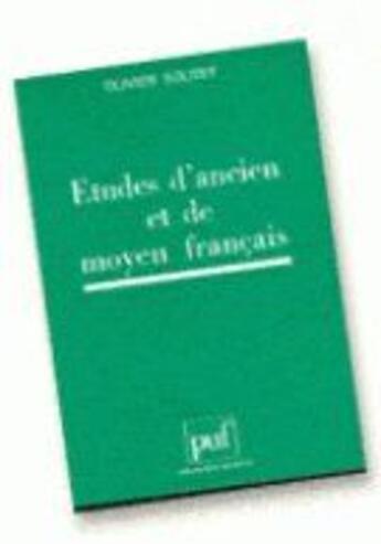 Couverture du livre « Études d'ancien et de moyen français » de Olivier Soutet aux éditions Puf