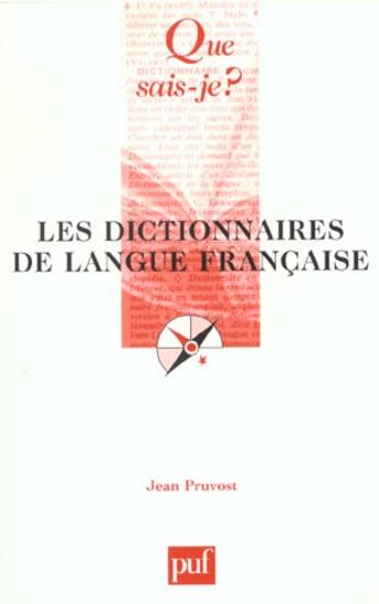 Couverture du livre « Les dictionnaires de langue francaise qsj 3622 » de Pruvost J aux éditions Que Sais-je ?