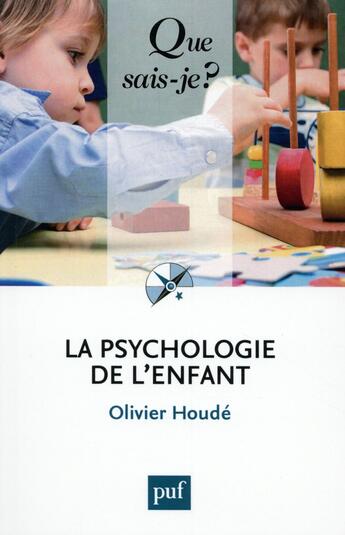 Couverture du livre « La psychologie de l'enfant (7e édition) » de Olivier Houde aux éditions Que Sais-je ?