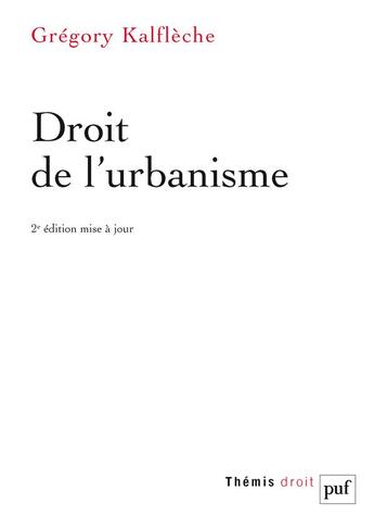 Couverture du livre « Droit de l'ubanisme (2e édition) » de Gregory Kalfleche aux éditions Puf