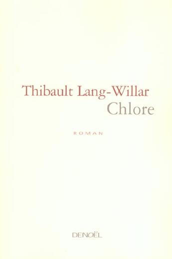 Couverture du livre « Chlore » de Thibault Lang-Willar aux éditions Denoel