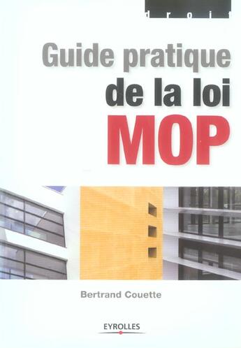 Couverture du livre « Guide pratique de la loi MOP » de Bertrand Couette aux éditions Eyrolles