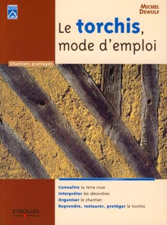 Couverture du livre « Le torchis, mode d'emploi » de Michel Dewulf aux éditions Eyrolles