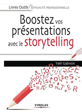 Couverture du livre « Boostez vos présentations avec le storytelling » de Yael Gabison aux éditions Eyrolles