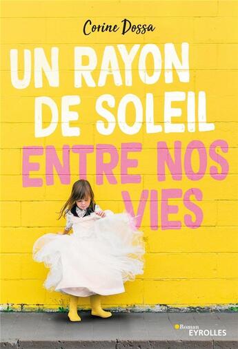 Couverture du livre « Un rayon de soleil entre nos vies » de Corine Dossa aux éditions Eyrolles