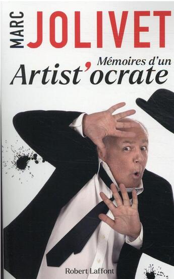 Couverture du livre « Mémoires d'un artist'ocrate » de Marc Jolivet aux éditions Robert Laffont