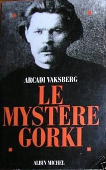 Couverture du livre « Le mystère Gorki » de Arkadi Vaksberg aux éditions Albin Michel