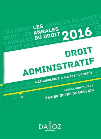Couverture du livre « Annales ; droit administratif (édition 2016) » de Xavier Dupre De Boulois aux éditions Dalloz