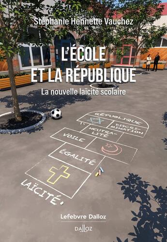 Couverture du livre « L'école et la République : La nouvelle laïcité scolaire » de Stephanie Hennette Vauchez aux éditions Dalloz