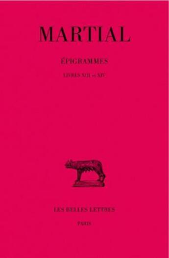 Couverture du livre « Épigrammes Tome 2 ; 2ème partie (livres XIII -XIV) » de Martial aux éditions Belles Lettres