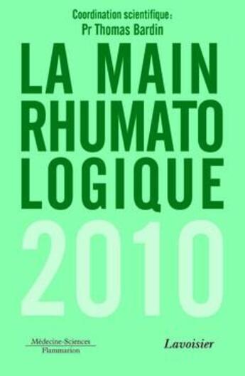 Couverture du livre « La main rhumatologique (édition 2010) » de Thomas Bardin aux éditions Medecine Sciences Publications