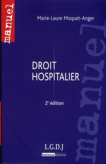 Couverture du livre « Droit hospitalier (2e édition) » de Marie-Laure Moquet-Anger aux éditions Lgdj