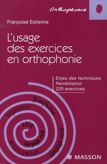 Couverture du livre « L'usage des exercices en orthophonie » de Estienne-F aux éditions Elsevier-masson