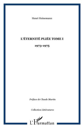 Couverture du livre « L'éternité pliée t.1 ; journal 1973-1975 » de Henri Heinemann aux éditions Orizons