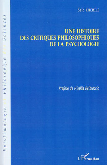 Couverture du livre « Histoire des critiques philosophiques de la psychologie » de Said Chebili aux éditions Editions L'harmattan