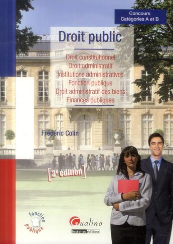 Couverture du livre « Droit public - 3eme edition - droit constitutionnel, droit administratif et institutions administrat » de Frederic Colin aux éditions Gualino Editeur