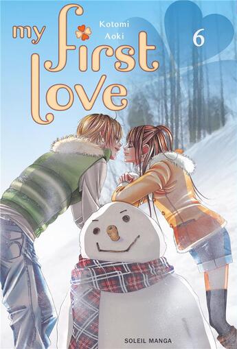 Couverture du livre « My first love Tome 6 » de Kotomi Aoki aux éditions Soleil