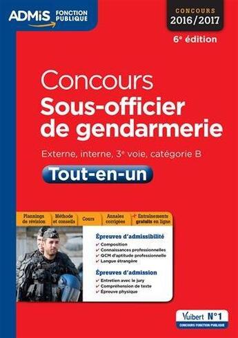 Couverture du livre « Concours sous-officier de gendarmerie ; externe, interne, 3e voie, catégorie B ; tout-en-un (concours 2016/2017) » de Pierre Couturier et Francois Lavedan aux éditions Vuibert