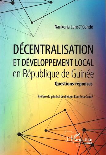 Couverture du livre « Décentralisation et développement local en République de Guinée : questions-réponses » de Conde N L. aux éditions L'harmattan