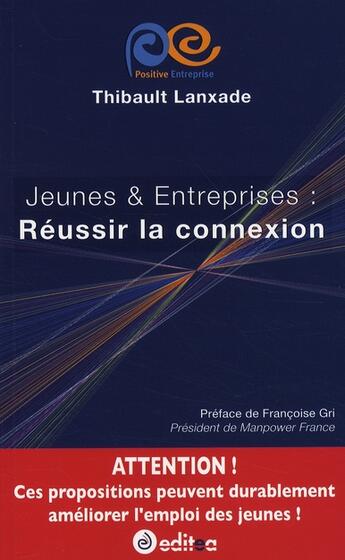 Couverture du livre « Jeunes et entreprises : réussir la connexion » de Lanxade aux éditions Editea