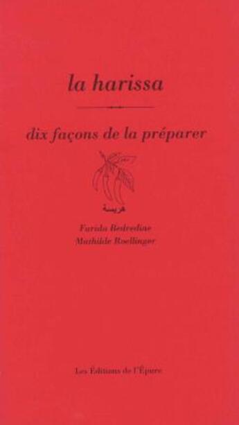 Couverture du livre « Dix façons de le préparer : la harissa » de Mathilde Roellinger et Farida Bedredine aux éditions Les Editions De L'epure