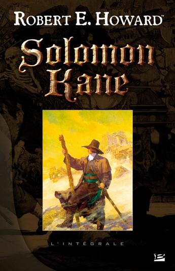 Couverture du livre « Solomon Kane ; intégrale » de Robert E. Howard aux éditions Bragelonne