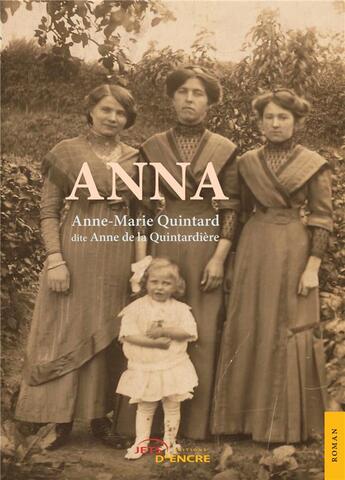 Couverture du livre « Anna » de Anne-Marie Quintard aux éditions Jets D'encre