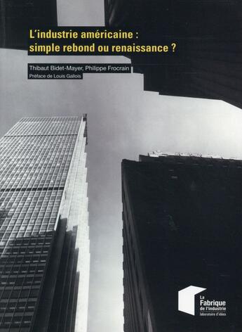 Couverture du livre « L'industrie américaine ; simple rebond ou renaissance » de Thibaut Bidet-Mayer et Philippe Frocrain aux éditions Presses De L'ecole Des Mines