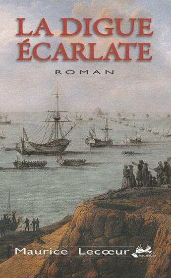 Couverture du livre « La digue écarlate » de Maurice Lecoeur aux éditions Isoete