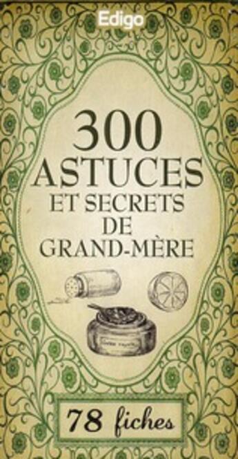 Couverture du livre « 300 astuces et secrets de grand-mère » de Sonia De Sousa aux éditions Edigo