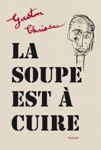 Couverture du livre « La soupe est à cuire » de Gaston Chaissac aux éditions Finitude