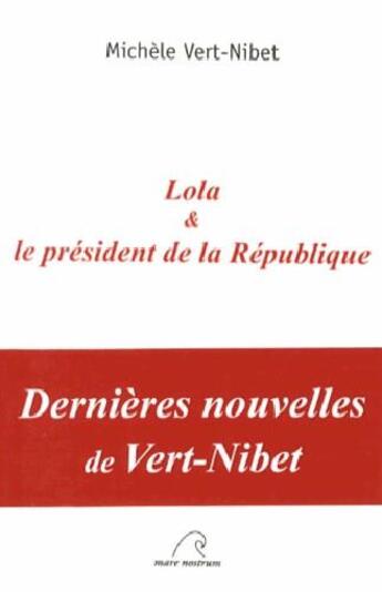 Couverture du livre « Lola et le président de la République » de Michele Vert-Nibet aux éditions Mare Nostrum