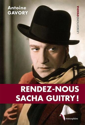 Couverture du livre « Rendez-nous Sacha Guitry ! » de Antoine Gavory aux éditions Ovadia