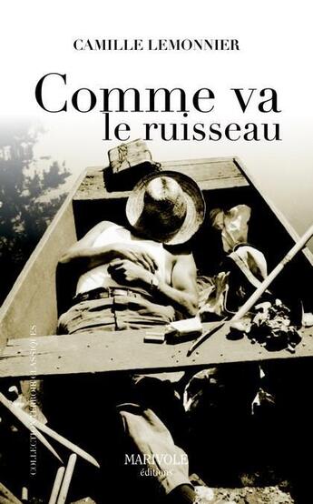 Couverture du livre « Comme va le ruisseau » de Camille Lemonnier aux éditions Marivole