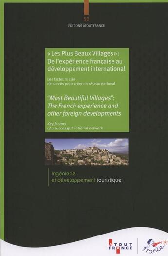 Couverture du livre « Les plus beaux villages : de l'expérience française au développement international ; les facteurs clés de succès pour créer un réseau national » de  aux éditions Atout France