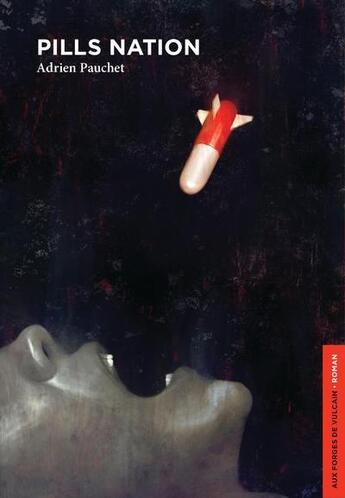 Couverture du livre « Pills nation » de Adrien Pauchet aux éditions Aux Forges De Vulcain