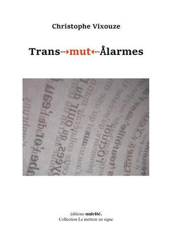 Couverture du livre « Trans-mut-alarmes » de Christophe Vixouze aux éditions Unicite