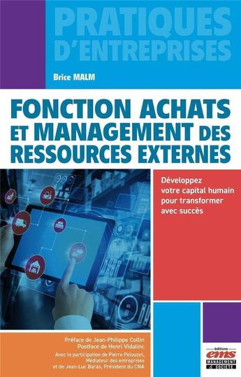 Couverture du livre « Fonction achats et management des ressources externes : développez votre capital humain pour transformer avec succès » de Brice Malm et Pierre Pelouzet aux éditions Ems